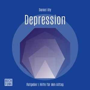 Ratgeber Depression (Ungekürzt)