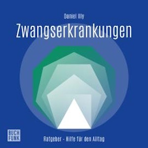 Zwangserkrankungen (ungekürzt)