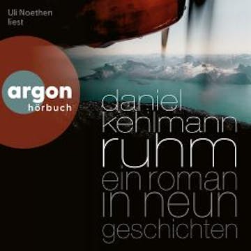 Ruhm - Ein Roman in neun Geschichten (Ungekürzte Lesung) audiobook, Daniel Kehlmann
