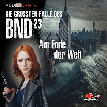 Die größten Fälle des BND, Folge 23: Am Ende der Welt (ungekürzt)