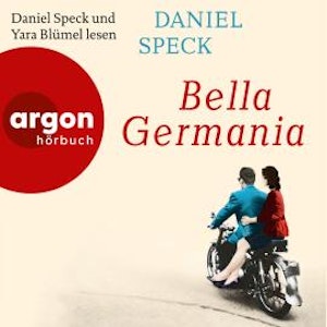 Bella Germania (Ungekürzte Lesung), Daniel Speck