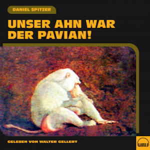 Unser Ahn war der Pavian!