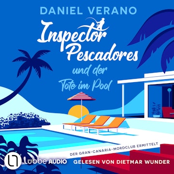 Inspector Pescadores und der Tote im Pool - Der Gran-Canaria-Mordclub ermittelt, Teil 1 (Ungekürzt)