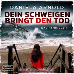 Dein Schweigen bringt den Tod - Sylt-Thriller (ungekürzt)