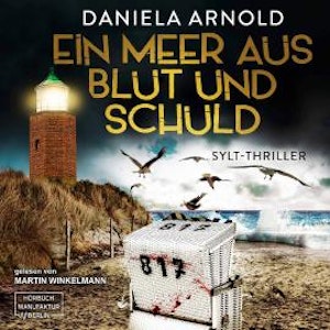 Ein Meer aus Blut und Schuld - Sylt-Thriller (ungekürzt)