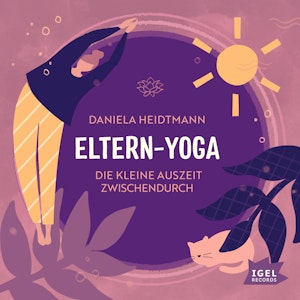 Eltern-Yoga. Die kleine Auszeit zwischendurch