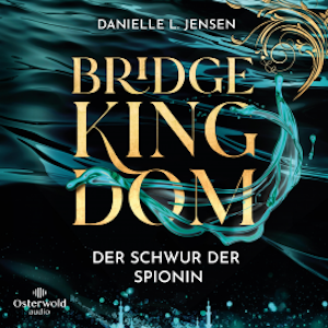 Bridge Kingdom – Der Schwur der Spionin (Bridge Kingdom 1)