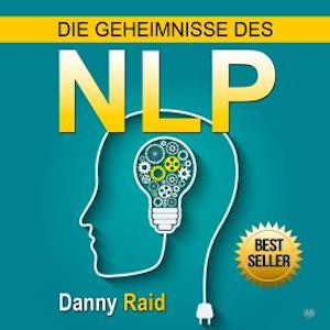 Die Geheimnisse des NLP (Ungekürzt)