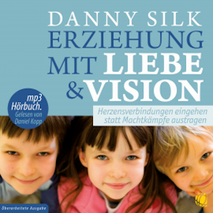 Erziehung mit Liebe und Vision (Download)