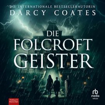 Die Folcroft-Geister audiobook, Darcy Coates