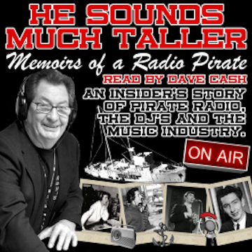 He Sounds Much Taller: Memoirs of a Radio Pirate