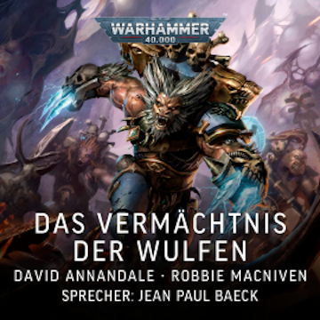 Warhammer 40.000: Das Vermächtnis der Wulfen audiobook, David Annandale