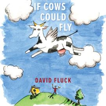 If Cows Could Fly (Unabridged) audiobook, David Fluck