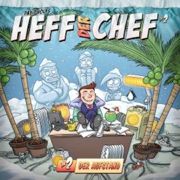 Heff der Chef, Folge 2: Der Aufstand