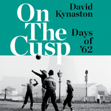 On the Cusp audiobook, David Kynaston