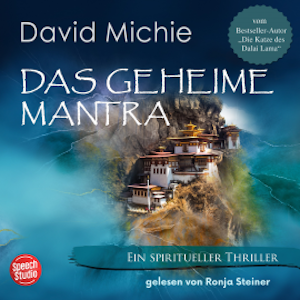 Das geheime Mantra: Ein spiritueller Tibet-Thriller, David Michie