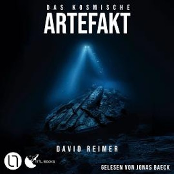 Das kosmische Artefakt - Das kosmische Artefakt, Teil 1 (Ungekürzt) audiobook, David Reimer