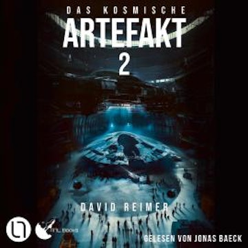 Das kosmische Artefakt - Das kosmische Artefakt, Teil 2 (Ungekürzt) audiobook, David Reimer