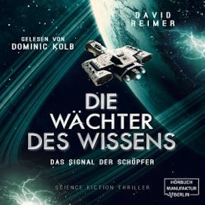 Das Signal der Schöpfer - Die Wächter des Wissens, Band 3 (ungekürzt)