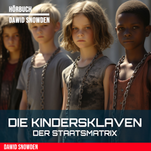 Die Kindersklaven der Staatsmatrix