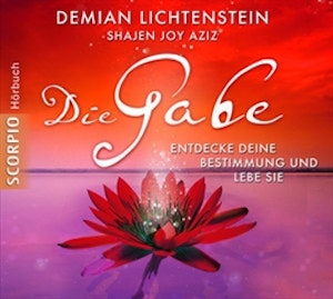 Die Gabe - Entdecke Deine Bestimmung und Lebe Sie