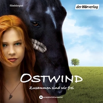 Zusammen sind wir frei (Ostwind - Die Filmhörspiele 1)