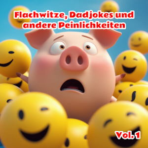 Flachwitze, Dadjokes und andere Peinlichkeiten, Vol. 1