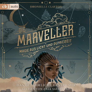 Die Marveller – Magie aus Licht und Dunkelheit - Das gefährliche erste Jahr