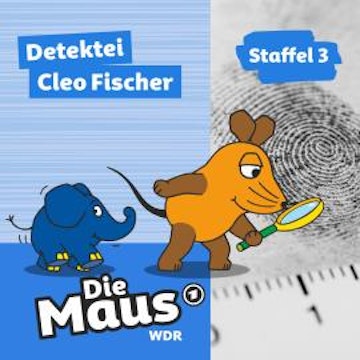 Die Maus, Detektei Cleo Fischer - Staffel 3 (Unabridged) audiobook, Die Maus