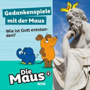 Die Maus, Gedankenspiele mit der Maus, Folge 7: Wie ist Gott entstanden?