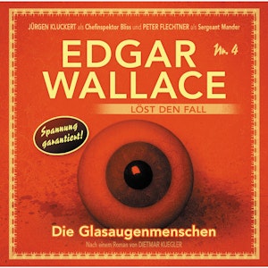 Die Glasaugenmenschen (Edgar Wallace loest den Fall 4)