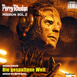 Perry Rhodan Mission SOL 2 Episode 10: Die gespaltene Welt