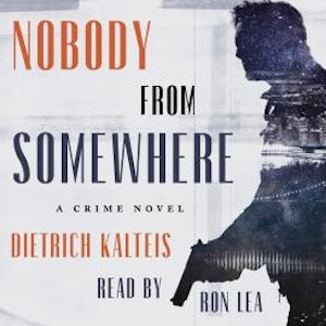 Nobody from Somewhere - A Crime Novel (Unabridged)