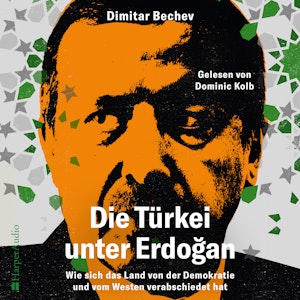 Die Türkei unter Erdoğan – Wie sich das Land von der Demokratie und vom Westen verabschiedet hat (ungekürzt)