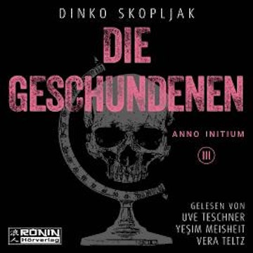 Die Geschundenen - Anno Initium, Band 3 (ungekürzt)