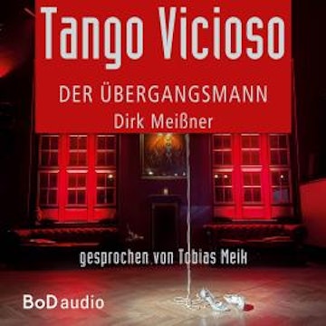 Tango Vicioso - Der Übergangsmann (Ungekürzt)