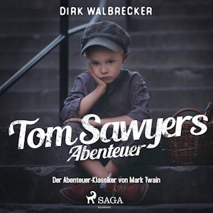 Tom Sawyers Abenteuer - der Abenteuer-Klassiker von Mark Twain