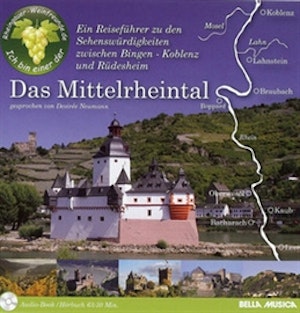 Das Mittelrheintal - Ein Reiseführer