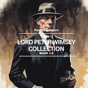 The Lord Peter Wimsey Collection: Books 1-5, Dorothy L. Sayers