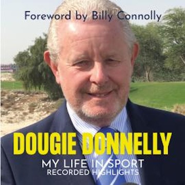 My Life in Sport - Recorded Highlights (unabridged) audiobook, Dougie Donnelly