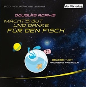 Macht's gut, und danke für den Fisch (Per Anhalter durch die Galaxis 4)