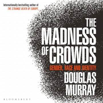 The Madness of Crowds audiobook, Douglas Murray