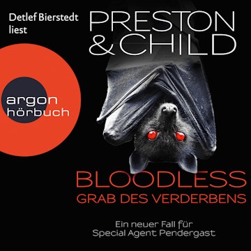 BLOODLESS - Grab des Verderbens - Ein Fall für Special Agent Pendergast, Band 20 (Gekürzt)