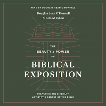 The Beauty and Power of Biblical Exposition