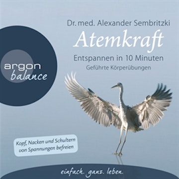 Atemkraft - Entspannen in 10 Minuten