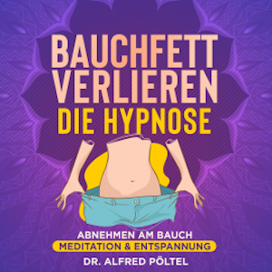 Bauchfett verlieren - die Hypnose