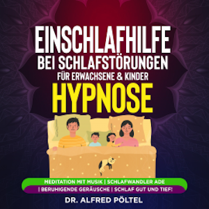 Einschlafhilfe bei Schlafstörungen für Erwachsene & Kinder - Hypnose