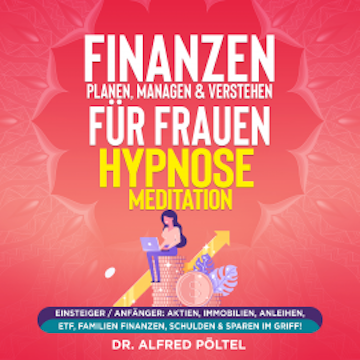 Finanzen planen, managen & verstehen für Frauen - Hypnose / Meditation