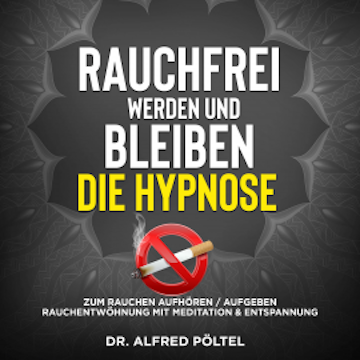 Rauchfrei werden und bleiben - die Hypnose