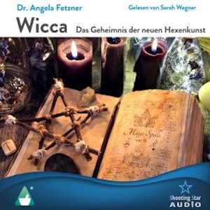 Wicca, Das Geheimnis der neuen Hexenkunst (ungekürzt)